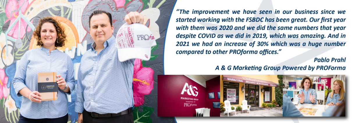 “The improvement we have seen in our business since we started working with the FSBDC has been great. Our first year with them was 2020 and we did the same numbers that year despite COVID as we did in 2019, which was amazing. And in 2021 we had an increase of 30% which was a huge number compared to other PROforma offices."